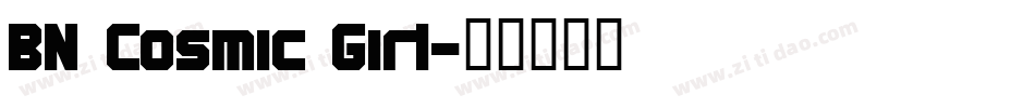 BN Cosmic Girl字体转换